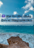 Faith Over Fear: Trusting God in the Waiting and the Storm