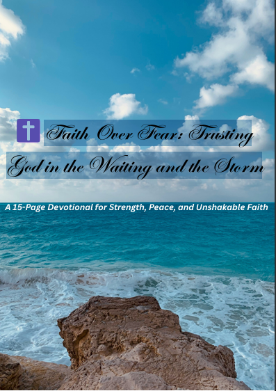 Faith Over Fear: Trusting God in the Waiting and the Storm